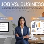 Job vs. Business 10 Reasons to Choose the Right Path for You